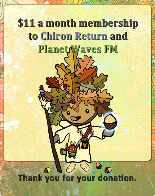 $11 a month Chiron Return and PlanetWaves.fm membership